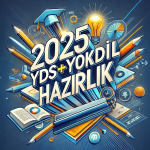 2025 YDS + YÖKDİL Hazırlık